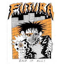 Futura - End It All!