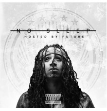 Future - No Sleep, Vol. 1