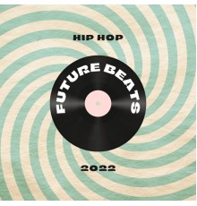 Future Beats - Hip Hop 2022