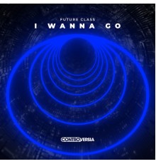 Future Class - I Wanna Go