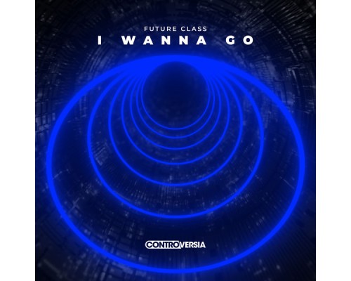 Future Class - I Wanna Go