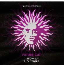 Future Cut - Prophecy / Out There