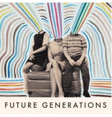 Future Generations - Future Generations