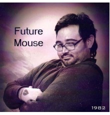 Future Mouse - 1982