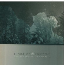 Future Of Forestry - Advent Christmas EP, Vol. 3