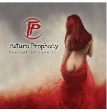 Future Prophecy - Concept of Love II