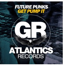 Future Punks - Get Pump It