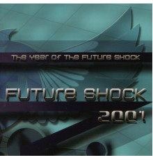 Future Shock Team - Future Shock 2001  (The Year of the Future Shock)