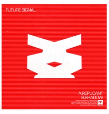 Future Signal - Replicant / Shadow