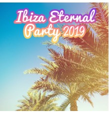 Future Sound Of Ibiza - Ibiza Eternal Party 2019