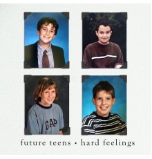 Future Teens - Hard Feelings