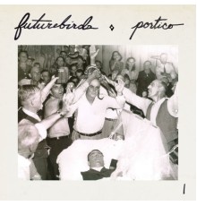 Futurebirds - Portico I
