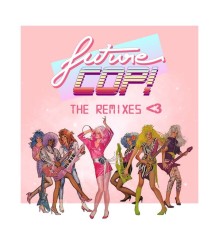 Futurecop! - The Remixes <3
