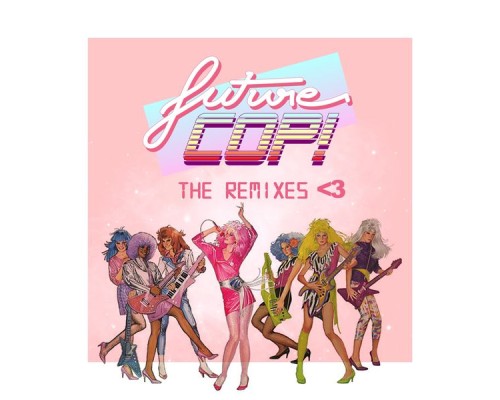 Futurecop! - The Remixes <3