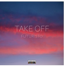 Futuristo - Take Off