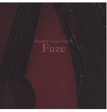 Fuze - Parallel Views, Part 1