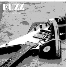 Fuzz - Decir Adios