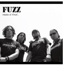 Fuzz - Hasta el Final