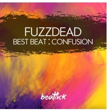 FuzzDead - Best Beat / Confusion