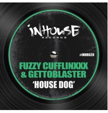 Fuzzy Cufflinxxx & Gettoblaster - Housedog