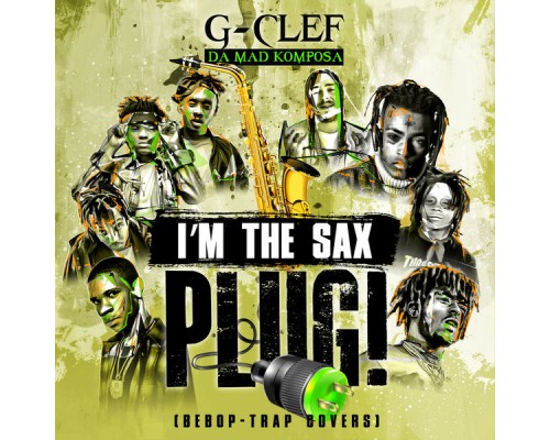 G-Clef da Mad Komposa - I'm the Sax Plug! (Jazz Cover) G-Clef da Mad Komposa - I'm the Sax Plug! (Jazz Cover)