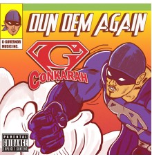 G-Conkarah - Dun Dem Again