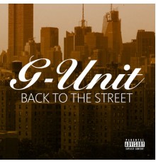 G-Unit - Back To The Street