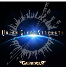 GALNERYUS - UNION GIVES STRENGTH