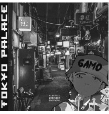 GAMO - Tokyo Palace - EP