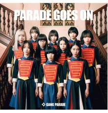 GANG PARADE - PARADE GOES ON