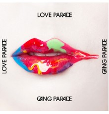 GANG PARADE - LOVE PARADE