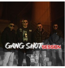 GANG SHOT - GANG SHOT SESSION