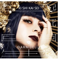 GARNiDELiA - Kishikaisei