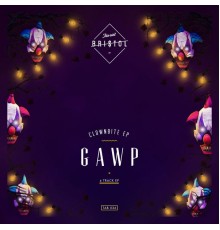 GAWP - Clownbite EP (Original Mix)