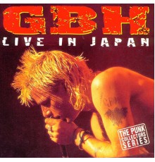 GBH - Live in Japan