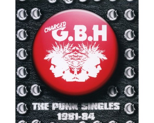 G.B.H. - The Punk Singles 1981-84