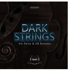 GB Bonetto & Ale Raise - Dark Strings