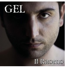 GEL - Il ritorno