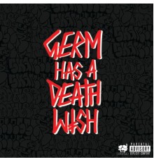 GERM - GERM HAS A DEATHWISH