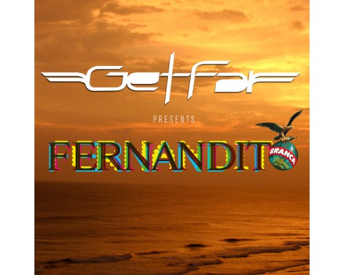 GET FAR - Fernandito