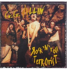 GG Allin - Rock'n'roll terrorist