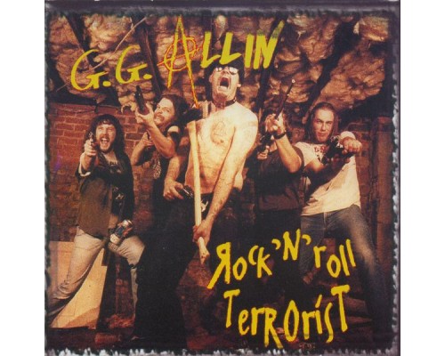 GG Allin - Rock'n'roll terrorist