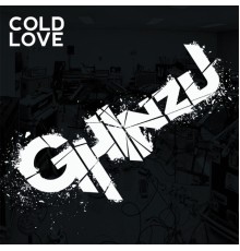 GHINZU - Cold Love