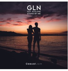 GLN - Stand By Me