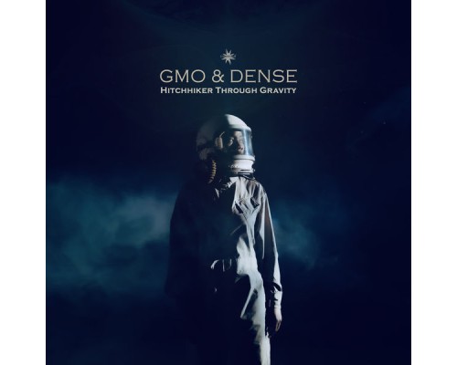 GMO & Dense - Hitchhiker Through Gravity