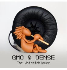 GMO & Dense - The Whistleblower