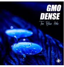 GMO & Dense - The Blue Hole