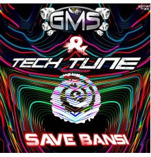 GMS, Tech Tune - Save Bansi