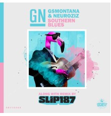 GN, G$Montana, NeuroziZ - Southern Blues