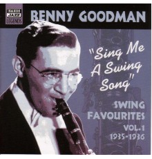 GOODMAN, Benny: Sing Me a Swing Song (1935-1936) - GOODMAN, Benny: Sing Me a Swing Song (1935-1936)